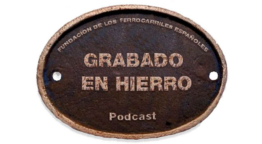 �Grabado en hierro�: nuevo proyecto audiovisual de la Fundaci�n para la promoci�n de la cultura ferroviaria
