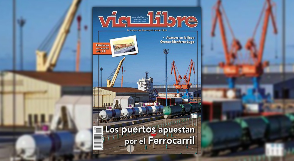 Los puertos apuestan por el ferrocarril y la mejora de la l�nea Orense-Monforte-Lugo, en la portada de �V�a Libre� de febrero