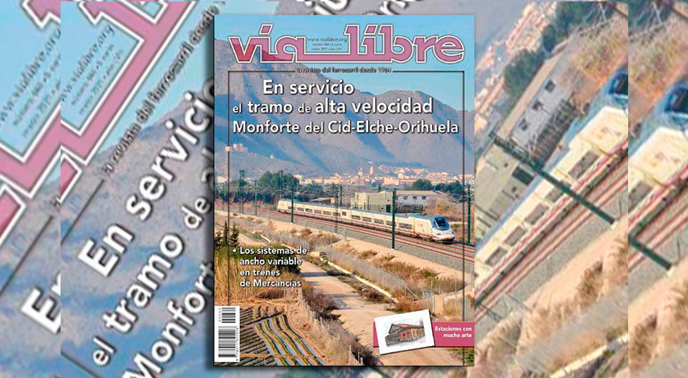 La nueva l�nea de alta velocidad Monforte del Cid- Orihuela, en la portada de marzo de V�a Libre