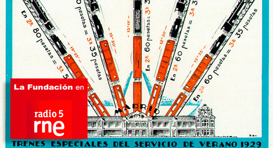 La Fundaci�n en Radio 5: Trenes de verano